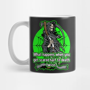 Funny Grim Reaper Scared To Death Twice Mug